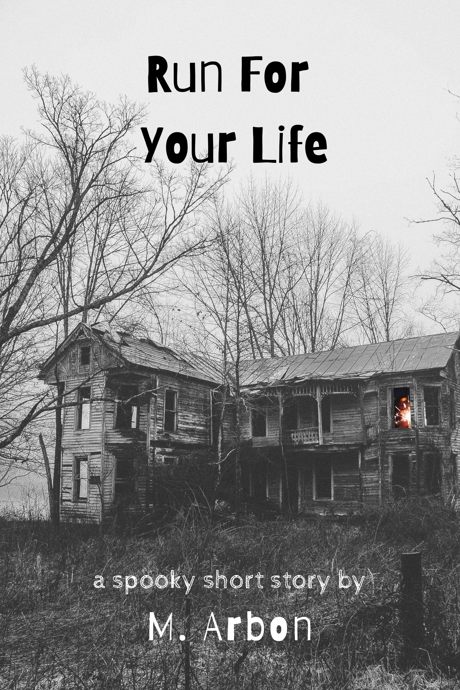 Cover of Run For Your Life, showing a decrepit house with fire in one window.